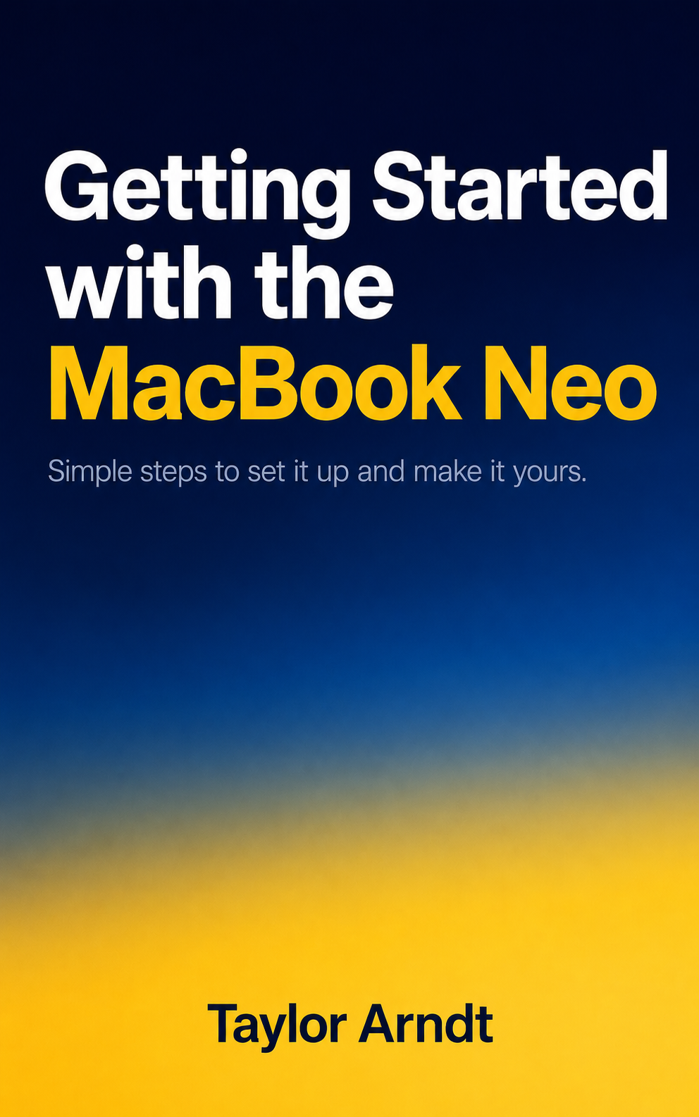 Cover of Getting Started with the MacBook Neo by Taylor Arndt.